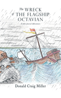 Wreck of the Flagship Octavian: A Jake Jezreel Adventure