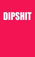 Dipshit