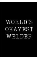 World's Okayest Welder