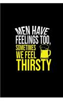 Men have feelings too, sometimes we feel thirsty: 110 Game Sheets - 660 Tic-Tac-Toe Blank Games - Soft Cover Book for Kids for Traveling & Summer Vacations - Mini Game - Clever Kids - 110 Lined page