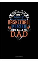 Some People Only Dream Of Meeting Their Favorite Basketball Player Mine Calls Me Dad