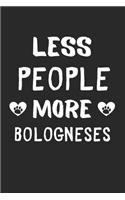 Less People More Bologneses
