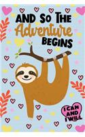And So The Adventure Begins I Can and I Will Sloth Notebook