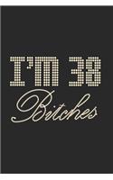 I'm 38 Bitches Notebook Birthday Celebration Gift Lets Party Bitches 38 Birth Anniversary
