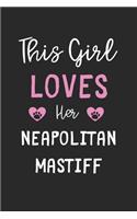 This Girl Loves Her Neapolitan Mastiff