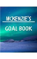 Mckenzie's Goal Book: New Year Planner Goal Journal Gift for Mckenzie / Notebook / Diary / Unique Greeting Card Alternative