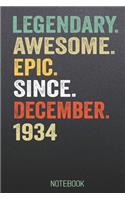 LEGENDARY AWESOME EPIC SINCE December 1934 notebook