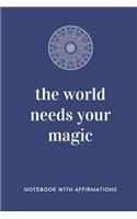 The World Needs Your Magic