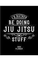 I'd Rather Be Doing Jiu-Jitsu Stuff 2020 Planner