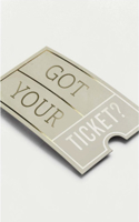 Got Your Ticket? (Pack of 25)