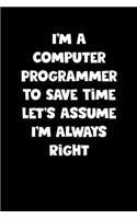 Computer Programmer Notebook - Computer Programmer Diary - Computer Programmer Journal - Funny Gift for Computer Programmer