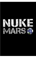 Nuke Mars: NUKE MARS Nuke-Mars Journal/Notebook Blank Lined Ruled 6''x9'' 120 Pages(1 Nuke Mars)