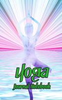 Yoga Journal Notebook: Daily Journaling - Lined Paper Wide Ruled Notes Spark Your Imagination and Positive Thinking - Colorful Yoga Print