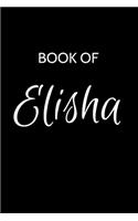 Elisha Journal: A Gratitude Journal Notebook for Men Boys Fathers and Sons with the name Elisha - Handsome Elegant Bold & Personalized - An Appreciation Gift - 120 