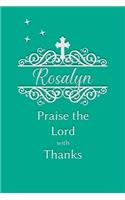 Rosalyn Praise the Lord with Thanks