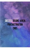 Success Begins When Procrastination Ends