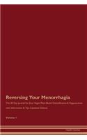 Reversing Your Menorrhagia: The 30 Day Journal for Raw Vegan Plant-Based Detoxification & Regeneration with Information & Tips (Updated Edition) Volume 1