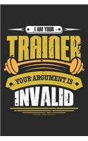 I am your trainer your argument is invalid