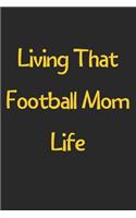 Living That Football Mom Life