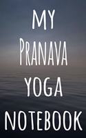 My Pranava Yoga Notebook: The perfect gift for the yoga fan in your life - 119 page lined journal!