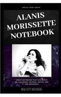 Alanis Morissette Notebook: Great Notebook for School or as a Diary, Lined With More than 100 Pages. Notebook that can serve as a Planner, Journal, Notes and for Drawings.(0 Alanis Morissette Notebooks)