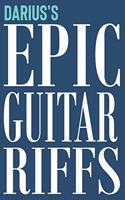 Darius's Epic Guitar Riffs: 150 Page Personalized Notebook for Darius with Tab Sheet Paper for Guitarists. Book format: 6 x 9 in(500 Epic Guitar Riffs Journal)