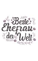 Beste Ehefrau Der Welt: Schönes Cooles Beste Ehefrau Der Welt Notizbuch - Planer - Tagebuch - DIN A5 - 120 Blanko Seiten - Lustiges Tolles Geschenk für Alle Coolen Neuen We