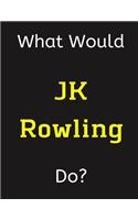 What Would JK Rowling Do?