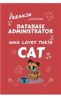 A Freakin Awesome Database Administrator Who Loves Their Cat: Perfect Gag Gift For An Database Administrator Who Happens To Be Freaking Awesome And Love Their Kitty! - Blank Lined Notebook Journal - 100 Pages 6