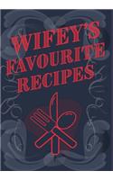 Wifey's Favourite Recipes - Add Your Own Recipe Book