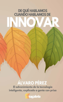 De qué hablamos cuando hablamos de innovar