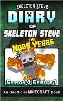 Diary of Minecraft Skeleton Steve the Noob Years - Season 4 Episode 1 (Book 19): Unofficial Minecraft Books for Kids, Teens, & Nerds - Adventure Fan Fiction Diary Series