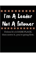 Im A Leader Not A Follower: Notebook (Composition Book Journal) (8.5 x 11 Large)