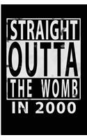 Straight Outta The Womb in 2000: Blank Lined Journal - 6x9 Birthday Journals, Birthday Notebook