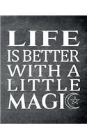Life Is Better With A Little Magic