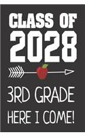 Class Of 2028 3rd Grade Here I Come!: 6x9 Notebook, Ruled, Funny Third Grade, Future Graduation, Back To School Writing Workbook, For Students, Classmates