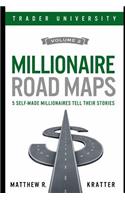 Millionaire Road Maps: 5 Self-Made Millionaires Tell Their Stories