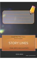 Story Lines - Create Your Own Story Activity Book, Plan Write and Illustrate: Unleash Your Imagination, Write Your Own Story, Create Your Own Adventure with Over 16 Templates Burnt Close Encounter
