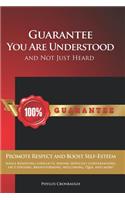 Guarantee You Are Understood and Not Just Heard