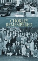 Chorley Remembered.