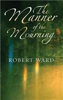 The Manner of the Mourning: (English)