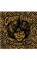 Ginger Baker - A Drummer's Tale