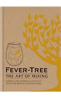 Fever-Tree: The Art of Mixing: Recipes from the World's Leading Bars