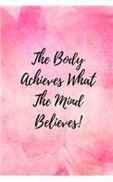 The Body Achieves What the Mind Believes