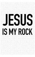 Jesus Is My Rock: A 6x9 Inch Matte Softcover Journal Notebook with 120 Blank Lined Pages and an Uplifting Positive Christian Bible Faithcover Slogan