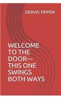 Welcome to the Door---This One Swings Both Ways