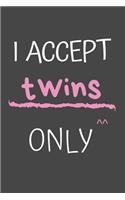 I Accept Twins Only
