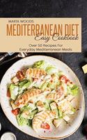 Mediterranean Diet Easy Cookbook: Over 50 Recipes For Everyday Mediterranean Meals