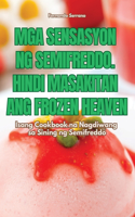 MGA Sensasyon Ng Semifreddo. Hindi Masakitan Ang Frozen Heaven