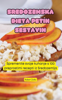 Sredozemska Dieta Petih Sestavin
